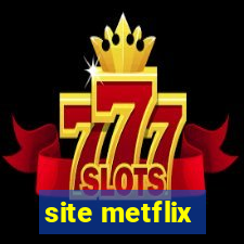 site metflix